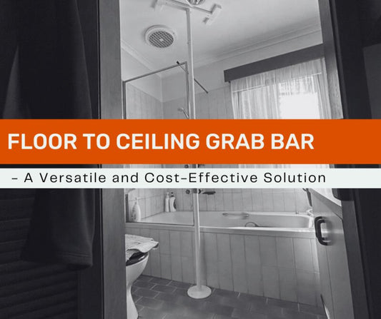 Floor to Ceiling Grab Bar - A Versatile and Cost-Effective Solution - Aged Care & Medical