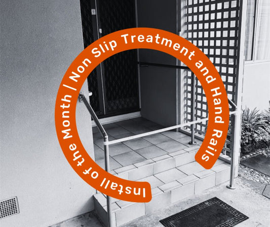 Install of the Month | Non Slip Treatment and Hand Rails - Aged Care & Medical